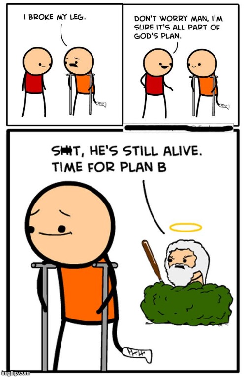 Billy isn't part of God's final plan | image tagged in comics/cartoons,dark humor,lol,funny | made w/ Imgflip meme maker