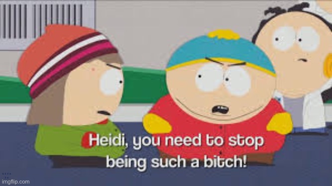 A h a h a h a | L i f e 
I s 
F u n | image tagged in heidi your need to stop being such a bitch | made w/ Imgflip meme maker
