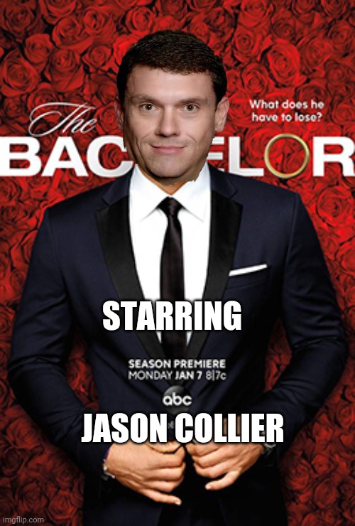 Jason Collier | STARRING; JASON COLLIER | image tagged in memes,funny memes | made w/ Imgflip meme maker