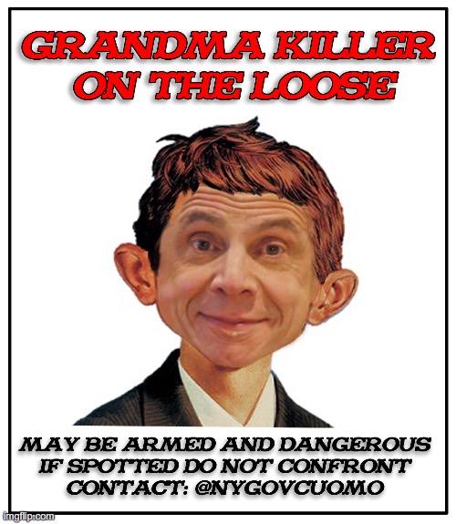 Cuomo Grandma Killer | image tagged in andrew cuomo,nursing home,covid-19,serial killer,new york city | made w/ Imgflip meme maker