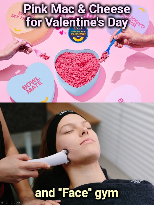 2 more things you didn't know you needed | Pink Mac & Cheese for Valentine's Day; and "Face" gym | image tagged in eww,pink,nose pick,workout,macaroni | made w/ Imgflip meme maker
