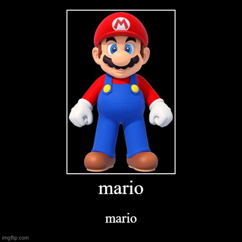 mario | image tagged in funny,demotivationals,mario,ironic,2020 humor | made w/ Imgflip demotivational maker