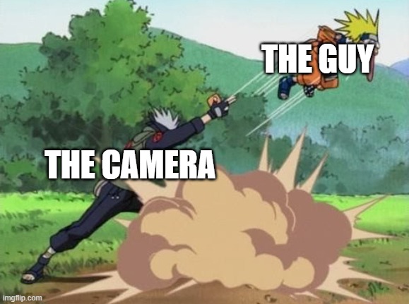 THE CAMERA THE GUY | image tagged in poke naruto | made w/ Imgflip meme maker