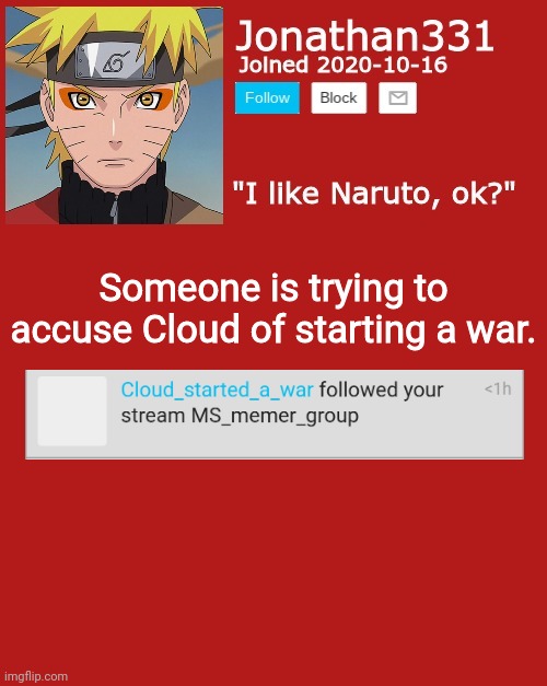 Will this ever stop... | Someone is trying to accuse Cloud of starting a war. | image tagged in jonathan's announcement template | made w/ Imgflip meme maker