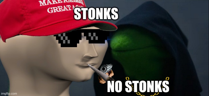 NO STONKS! | STONKS; NO STONKS | image tagged in stonks,evil kermit | made w/ Imgflip meme maker