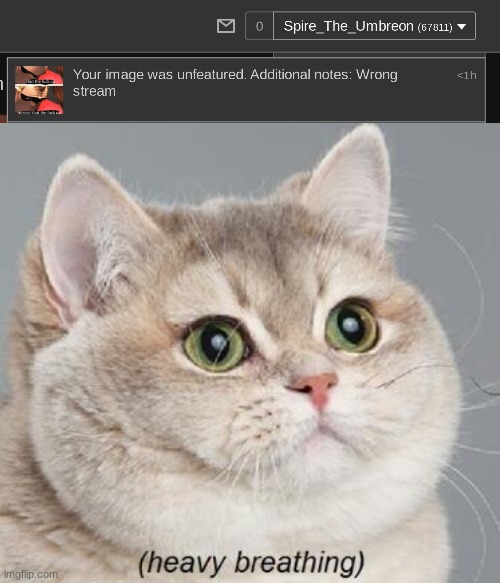 Bruh I- | image tagged in memes,heavy breathing cat | made w/ Imgflip meme maker