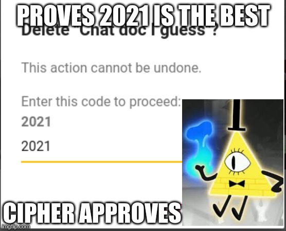 2021 | PROVES 2021 IS THE BEST; CIPHER APPROVES | image tagged in 2020 sucks | made w/ Imgflip meme maker