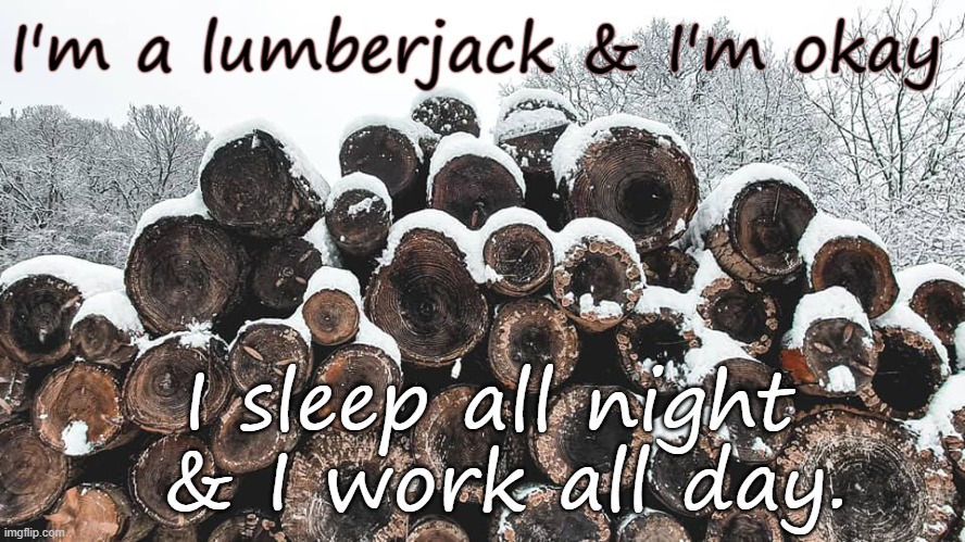 im a lumberjack and im not ok