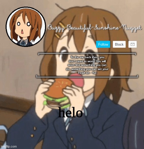 y u h | helo | image tagged in yui temp | made w/ Imgflip meme maker