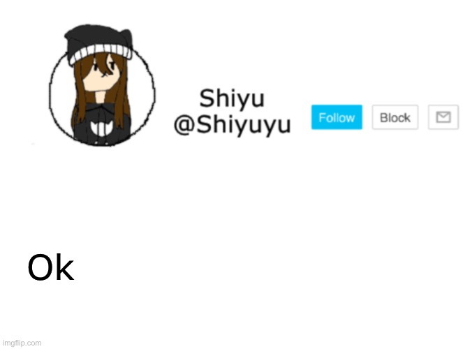 Shiyu announcement stuff | Ok | image tagged in shiyu announcement stuff | made w/ Imgflip meme maker