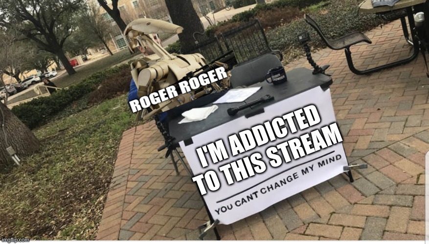 You really can't change it | I'M ADDICTED TO THIS STREAM | image tagged in you cant change my mind | made w/ Imgflip meme maker