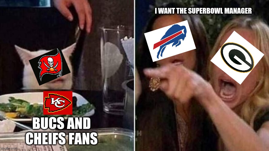 Reverse Smudge and Karen | I WANT THE SUPERBOWL MANAGER; BUCS AND CHEIFS FANS | image tagged in reverse smudge and karen | made w/ Imgflip meme maker