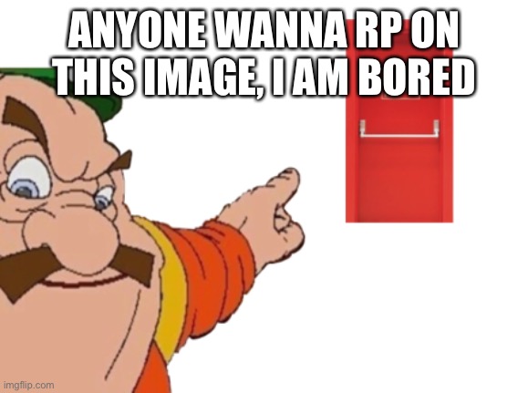 Pog | ANYONE WANNA RP ON THIS IMAGE, I AM BORED | image tagged in dont worry blaze is going to hell | made w/ Imgflip meme maker