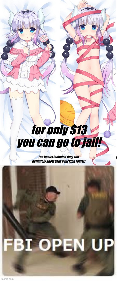 FBI OPEN UP (PT 2 of "for only $10 what a steal!) | for only $13 you can go to jail! (no bonus included they will definitely know your a fucking rapist) | image tagged in fbi open up,anime,anime meme,anime memes | made w/ Imgflip meme maker