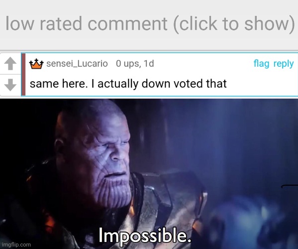 I can't believe she got a low rated comment for the first time. | image tagged in low-rated comment imgflip,thanos impossible | made w/ Imgflip meme maker