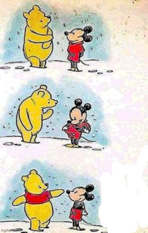 It all makes since now | image tagged in winnie the poo,mickey mouse,memes | made w/ Imgflip meme maker