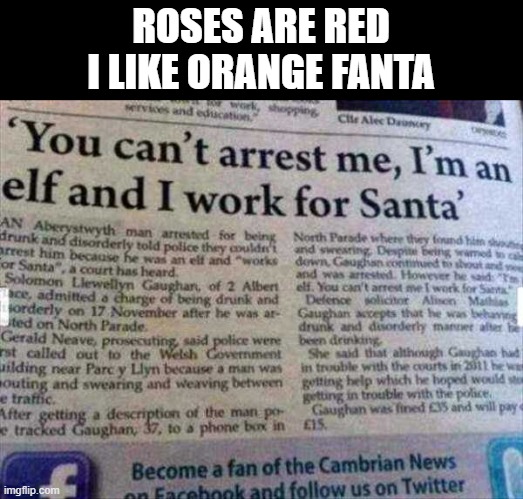ROSES ARE RED
I LIKE ORANGE FANTA | made w/ Imgflip meme maker
