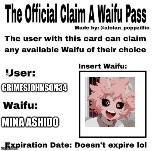 Official claim a waifu pass |  CRIMESJOHNSON34; MINA ASHIDO | image tagged in official claim a waifu pass | made w/ Imgflip meme maker