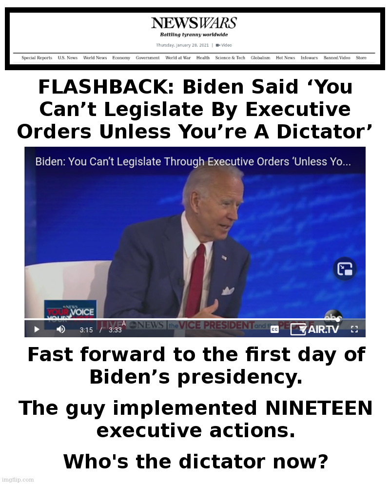 Who's The Dictator Now? | image tagged in joe biden,executive orders,hypocrisy,liberal hypocrisy | made w/ Imgflip meme maker
