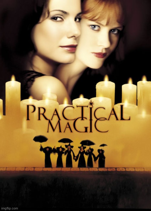 "The film is considered a cult classic." | image tagged in practical magic | made w/ Imgflip meme maker