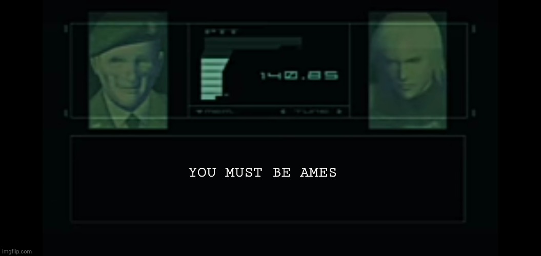 Random A.I. part 00 | YOU MUST BE AMES | image tagged in arsenal's a i,mgs2,meme | made w/ Imgflip meme maker
