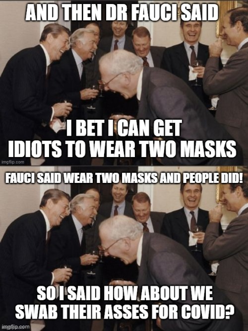 Fauci and friend play can you top this | image tagged in dr fraud | made w/ Imgflip meme maker