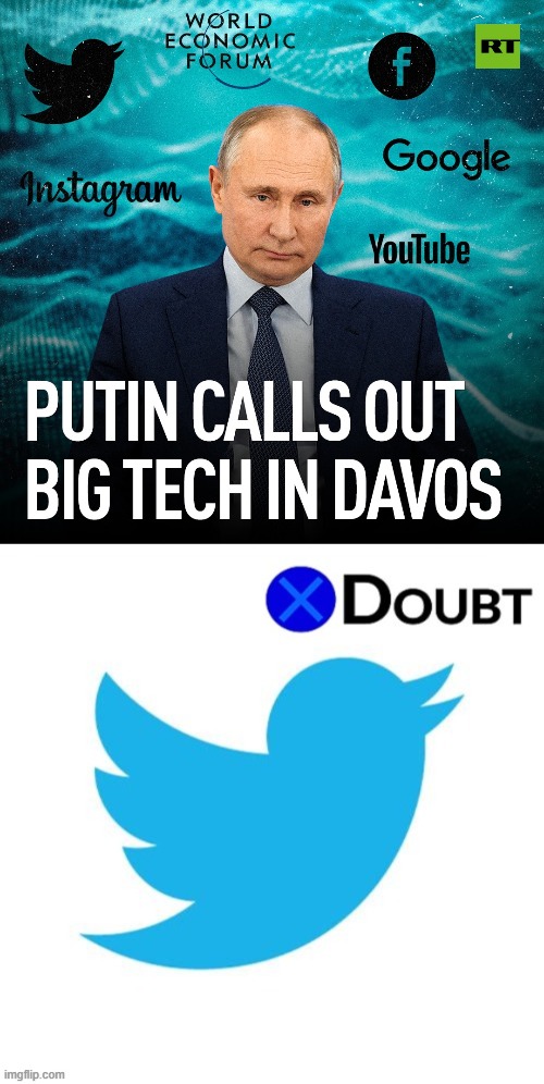 Putin wants to criticize big tech for censorship? hahahahaha | image tagged in putin calls out big tech,twitter bird x doubt,censorship,vladimir putin,putin,twitter | made w/ Imgflip meme maker