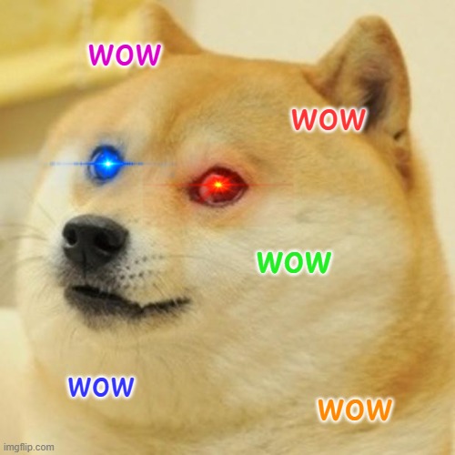 wow | wow; wow; wow; wow; wow | image tagged in memes,doge | made w/ Imgflip meme maker