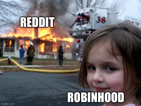 Wall Street | REDDIT; ROBINHOOD | image tagged in memes,disaster girl | made w/ Imgflip meme maker