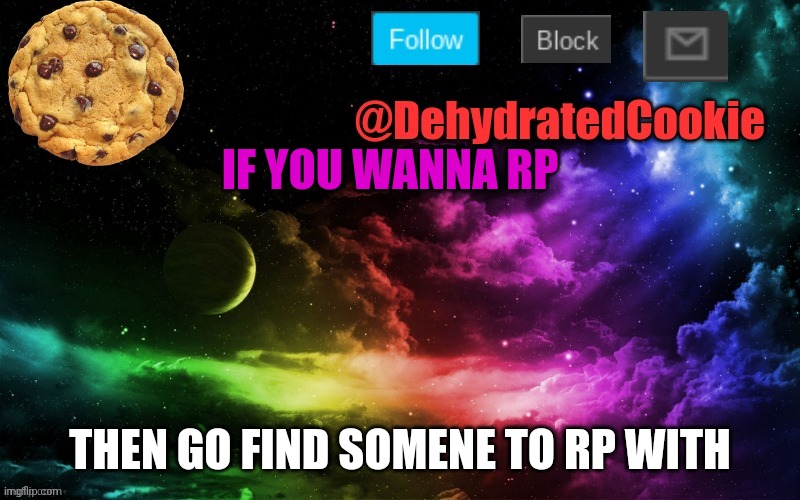 Image Title | IF YOU WANNA RP; THEN GO FIND SOMENE TO RP WITH | image tagged in image tags | made w/ Imgflip meme maker