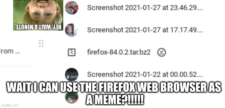 fiyafox |  WAIT I CAN USE THE FIREFOX WEB BROWSER AS 
A MEME?!!!!! | image tagged in i can use firefox as a meme | made w/ Imgflip meme maker