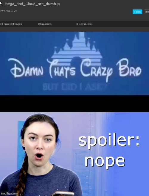 Lol. Im in such a good mood surprizingly, Alts dont mean shit to me rn. | image tagged in did i ask spoiler nope | made w/ Imgflip meme maker