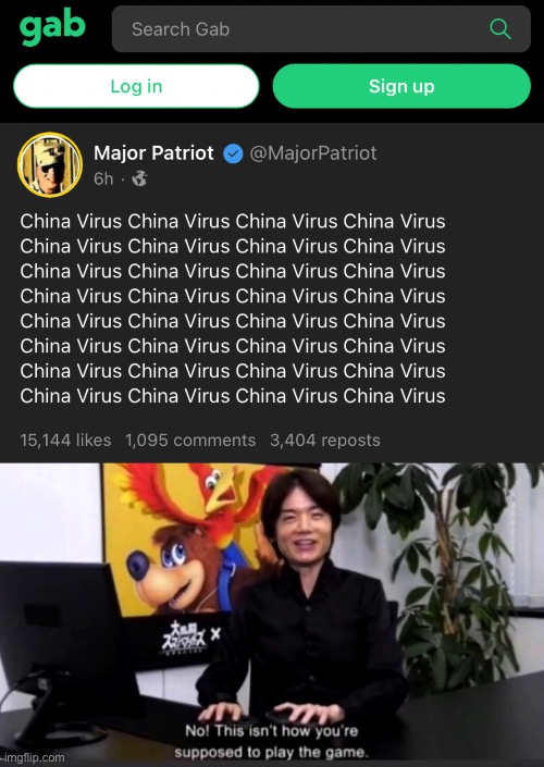 The edgelords of Gab think typing China Virus is an auto-win | image tagged in gab china virus,no this isn t how your supposed to play the game,china,virus,coronavirus,covid-19 | made w/ Imgflip meme maker
