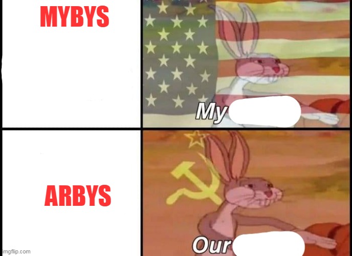 Bugs Bunny My Our | MYBYS; ARBYS | image tagged in bugs bunny my our,funny memes,memes,funny | made w/ Imgflip meme maker