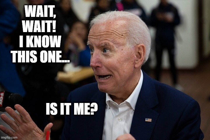Old Uncle Joe | WAIT, WAIT!  I KNOW THIS ONE... IS IT ME? | image tagged in old uncle joe | made w/ Imgflip meme maker