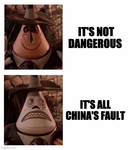 Mayor Nightmare Before Christmas (Two Face Comparison) | IT'S NOT DANGEROUS IT'S ALL CHINA'S FAULT | image tagged in mayor nightmare before christmas two face comparison | made w/ Imgflip meme maker