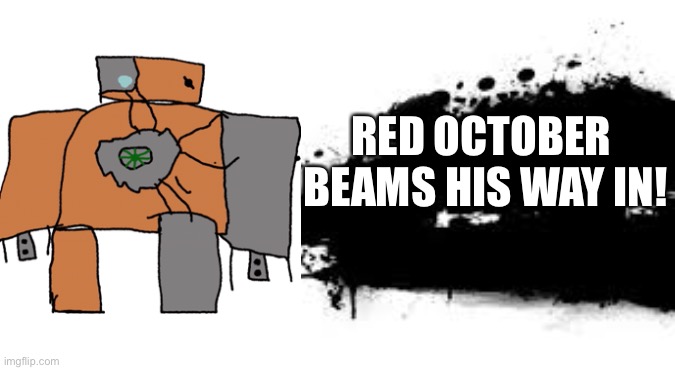 His main ability would be gun hands then timestop THEN chest beam as his final smash | RED OCTOBER 
BEAMS HIS WAY IN! | image tagged in super smash bros splash card | made w/ Imgflip meme maker