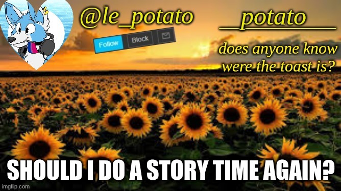 SHOULD I DO A STORY TIME AGAIN? | made w/ Imgflip meme maker
