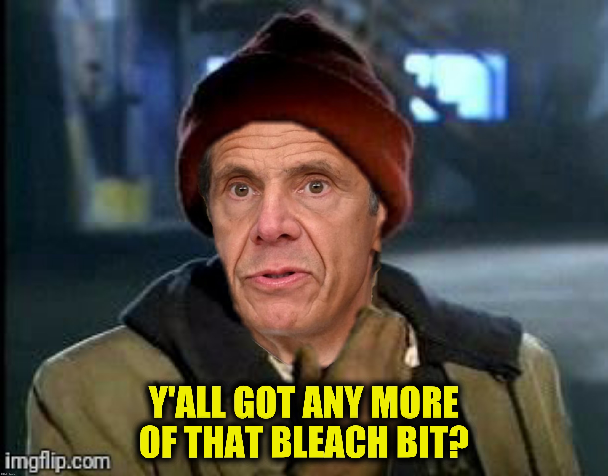 The face you make when you know the subpoenas are coming | Y'ALL GOT ANY MORE OF THAT BLEACH BIT? | image tagged in bad photoshop,andrew cuomo,y'all got any more of that | made w/ Imgflip meme maker