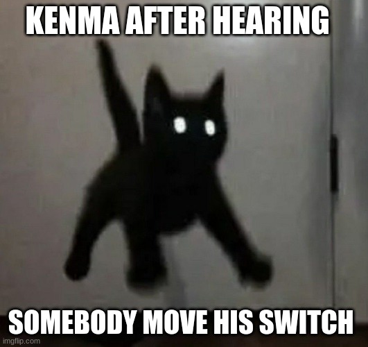LMFAOOOOOOOOOO | KENMA AFTER HEARING; SOMEBODY MOVE HIS SWITCH | image tagged in haikyuu,lol | made w/ Imgflip meme maker
