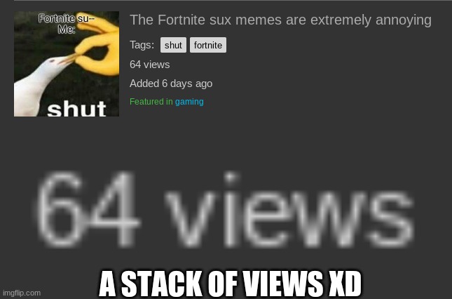 A STACK OF VIEWS XD | image tagged in minecraft | made w/ Imgflip meme maker