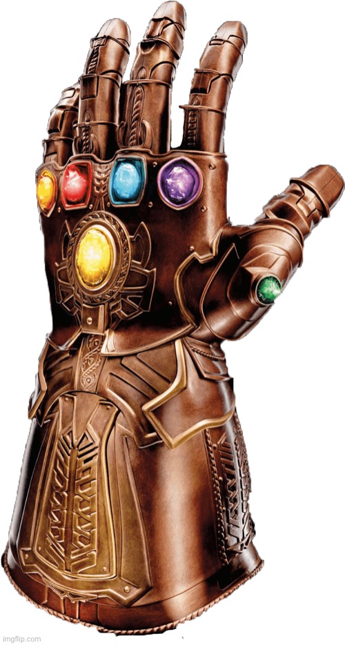Infinity gauntlet | image tagged in infinity gauntlet | made w/ Imgflip meme maker