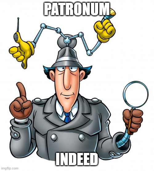 Inspector Gadget | PATRONUM INDEED | image tagged in inspector gadget | made w/ Imgflip meme maker