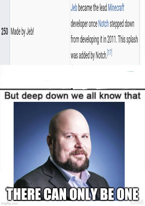 Deep down we all know that | THERE CAN ONLY BE ONE | image tagged in deep down we all know that | made w/ Imgflip meme maker