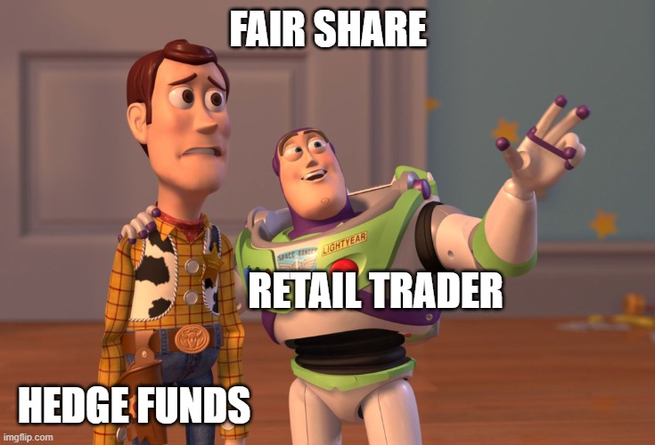 we taking over | FAIR SHARE; RETAIL TRADER; HEDGE FUNDS | image tagged in memes,x x everywhere | made w/ Imgflip meme maker