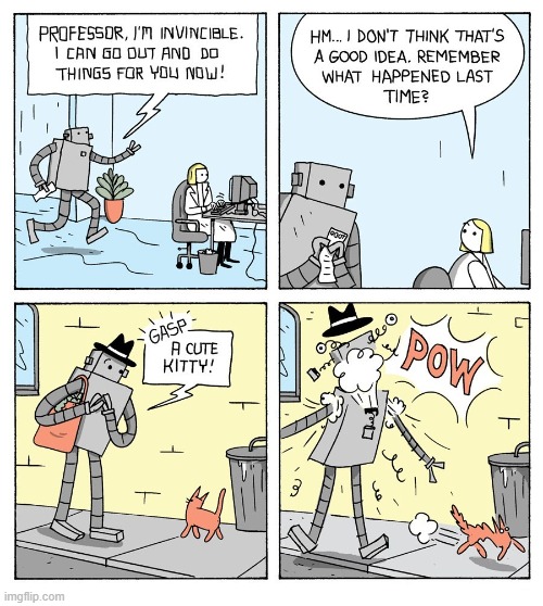 Those darn cats... | image tagged in comics,comics/cartoons,cats,robots | made w/ Imgflip meme maker