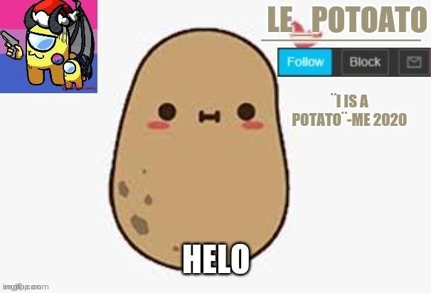 HELO | image tagged in le_potatos announcment template | made w/ Imgflip meme maker