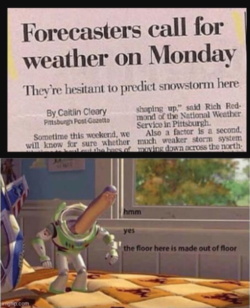 hmm yes the weather is made out of weather | image tagged in hmm yes the floor here is made out of floor,memes | made w/ Imgflip meme maker