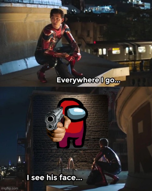 This is true | image tagged in among us,spider-man,spider-memes,among us memes | made w/ Imgflip meme maker