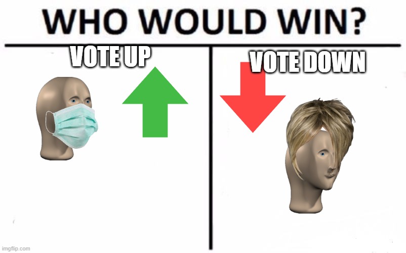 mask vs karen | VOTE UP; VOTE DOWN | image tagged in memes,who would win | made w/ Imgflip meme maker